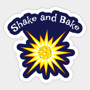 Shake and Bake Pickleball Sticker